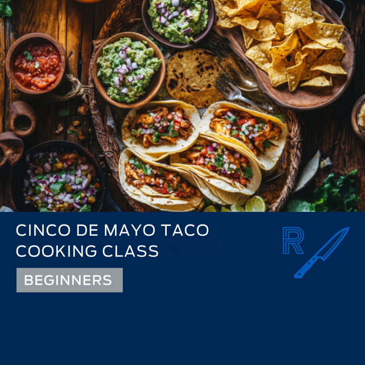 Cinco de Mayo Taco Cooking Class, May 3rd, 2025 - FORKLIFT