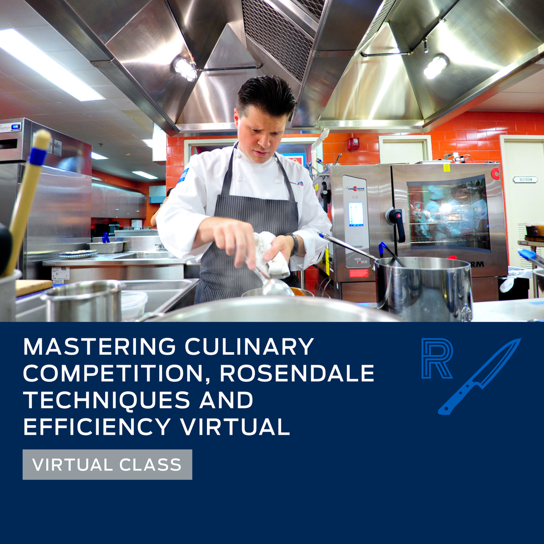 Mastering Culinary Competitions, Rosendale Techniques and Efficiency Virtual - June 25th, 2024, 1:00pm-3:30pm ET via Zoom