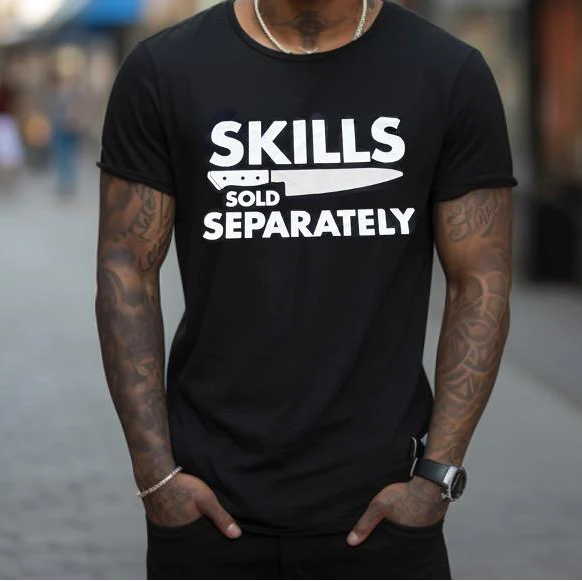 ⚔️ Skills Sold Separately Tee – Culinary Statement Wear (Free Shipping Fee)